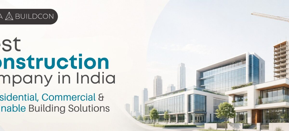 Best Construction Company in India